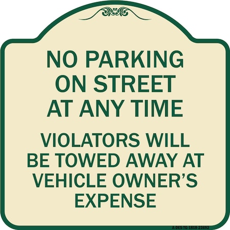 Signmission No Parking on Street Anytime Violators Towed Owner Expense Alum Sign, 18" L, 18" H, TG-1818-23692 A-DES-TG-1818-23692